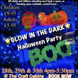 HALLOWEEN PARTY-Glow in the Dark Event-28th/29th/30th October 4pm-5:30pm