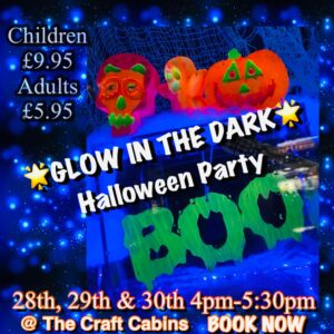 HALLOWEEN PARTY-Glow in the Dark Event-28th/29th/30th October 4pm-5:30pm